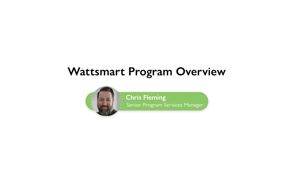 Video – Wattsmart Program Overview
